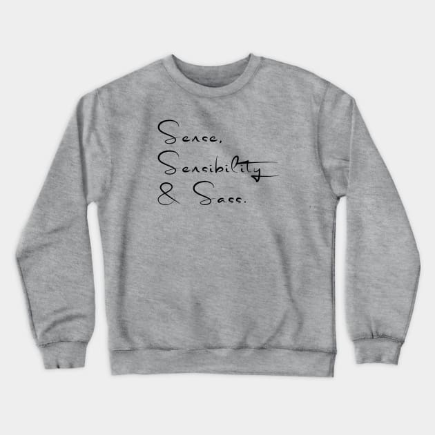 Sense, Sensibility & Sass Crewneck Sweatshirt by NordicLifestyle